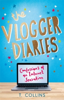 Image for The Vlogger Diaries: Confessions of a Youtube Sensation