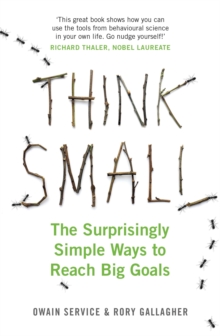 Image for Think Small: The Surprisingly Simple Ways to Reach Big Goals
