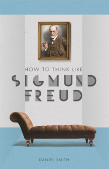 Image for How to Think Like Sigmund Freud