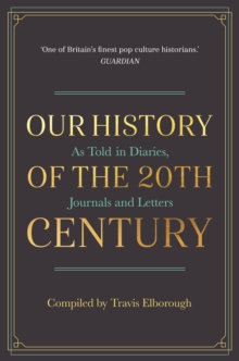 Image for Our History of the 20th Century: As Told in Diaries, Journals and Letters