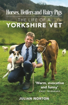 Image for Horses, heifers and hairy pigs  : the life of a Yorkshire vet