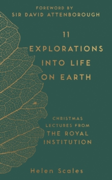 Image for 11 Explorations Into Life On Earth: Christmas Lectures from the Royal Institution