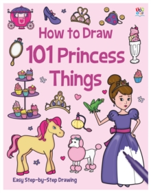 Image for How to Draw 101 Princess Things