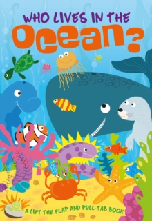 Image for Who lives in the ocean?  : a lift-the-flap and pull-tab book