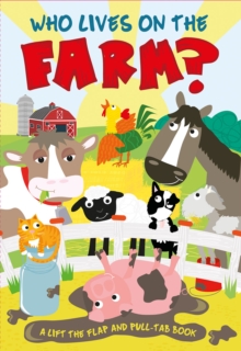 Image for Who lives on the farm?  : a lift-the-flap and pull-tab book