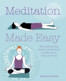 Image for Meditation made easy  : with step-by-step guided meditations to calm mind, body, and soul