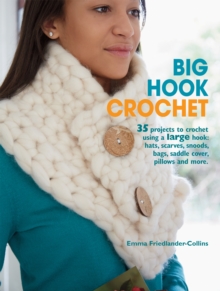 Image for Big hook crochet  : 35 projects to crochet using a large hook