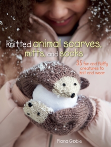 Image for Knitted animals scarves, mitts, and socks  : 35 fun and fluffy creatures to knit and wear