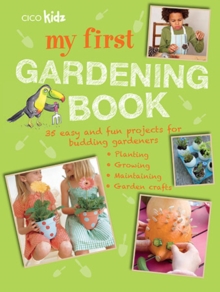 Image for My first gardening book  : 35 easy and fun projects for budding gardeners