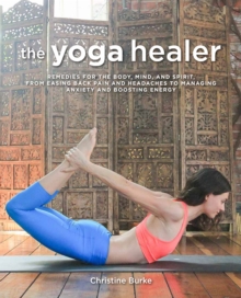Image for The yoga healer  : remedies for the body, mind, and spirit