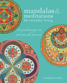 Image for Mandalas & meditations for everyday living  : 52 pathways to mindfulness