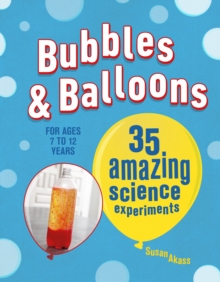 Image for Bubbles & balloons  : 35 amazing science experiments