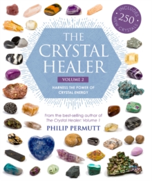 The Crystal Healer: Volume 2: Harness the Power of Crystal Energy. Includes 250 New Crystals