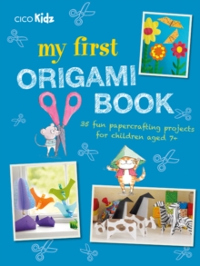 Image for My first origami book  : 35 fun papercrafting projects for children aged 7+