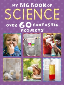 Image for My big book of science  : over 60 exciting experiments to boost your STEM science skills