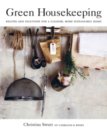 Image for Green housekeeping  : recipes and solutions for a cleaner, more sustainable home