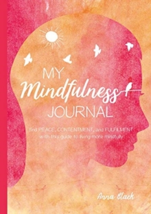 Image for My Mindful Life : Activities for Greater Peace, Contentment, and Fulfillment