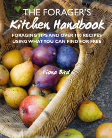 Image for The forager's kitchen handbook  : foraging tips and over 100 recipes using what you can find for free