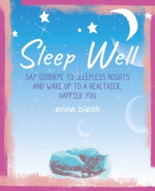 Image for Sleep well  : the mindful way to wake up to a healthier, happier you