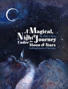 Image for A magical night journey  : finding wonder and serenity under the moon and stars