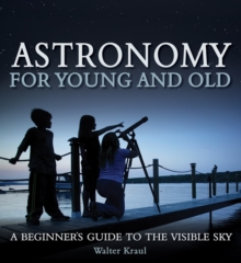 Image for Astronomy for young and old  : a beginner's guide to the visible sky
