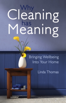 Image for Why cleaning has meaning : bringing wellbeing into your home