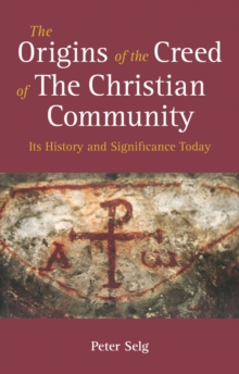The Origins of the Creed of the Christian Community: Its History and Significance Today