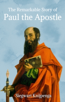 Image for The remarkable story of Paul the apostle