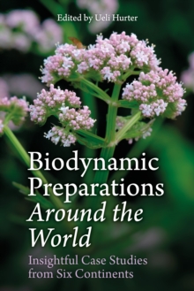 Image for Worldwide Practice of Biodynamic Preparation Work: The Case Studies
