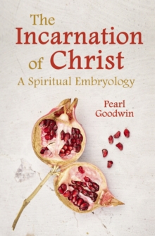 The Incarnation of Christ - Goodwin, Pearl