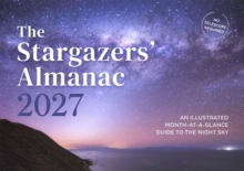 The Stargazers' Almanac: An Illustrated Month-at-a-Glance Guide to the Night Sky - Potter, Callum