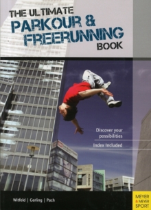 Image for The ultimate parkour & freerunning book  : discover your possibilities