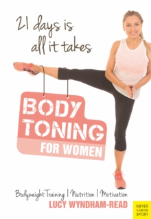 Body Toning for Women: Bodyweight Training / Nutrition / Motivation – 21 Days is All it Takes