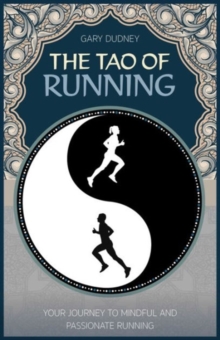 The Tao of Running: The Journey to Your Inner Balance