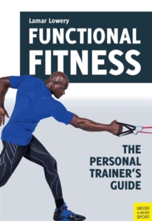 Functional Fitness: The Personal Trainer’s Guide