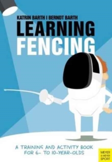 Image for Learning fencing  : a training and activity book for 6 to 10 year-olds