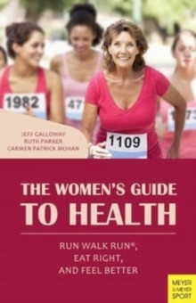 Image for The women's guide to health  : Run Walk Run, eat right, and feel better