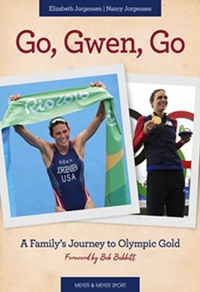 Image for Go, Gwen, go  : a family's journey to Olympic gold