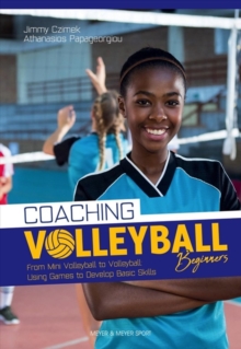 Image for Coaching Volleyball Beginners : Drills & Games to Develop Basic Skills