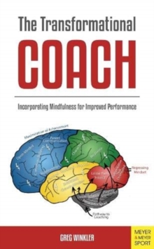 Image for The Transformational Coach : Incorporating Mindfulness for Improved Performance