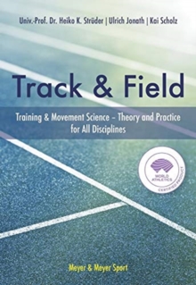 The Track & Field: Training and Movement Science. Theory and Practice for All Disciplines