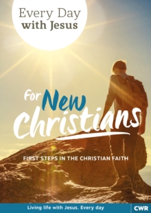 Every Day With Jesus for New Christians: First Steps in the Christian Faith