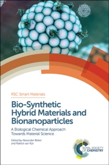 Image for Bio-synthetic hybrid materials and bionanoparticles: a biological chemical approach towards material science