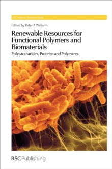 Image for Renewable resources for functional polymers and biomaterials: polysaccharides, proteins and polyesters