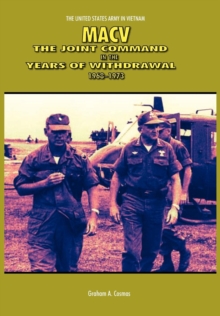 Image for Macv : The Joint Command in the Years of Withdrawal, 1968-1973 (United States Army in Vietnam series)