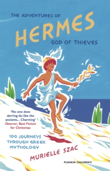 Image for The adventures of Hermes, god of thieves  : 100 journeys through Greek mythology