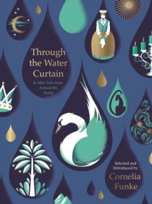 Image for Through the Water Curtain and other Tales from Around the World