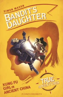 Image for Bandit's Daughter: Kung Fu Girl in Ancient China