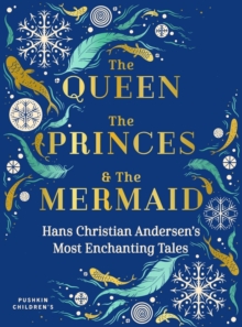 Image for The queen, the princes & the mermaid  : Hans christian Andersen's most enchanting tales