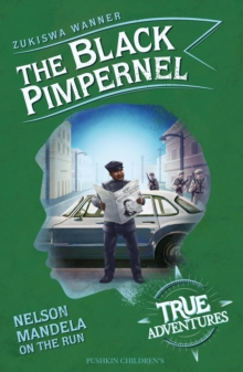 Image for The black pimpernel: Nelson Mandela on the run